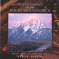 STEVE HAUN: Impressions of the Rocky Mountains II