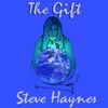 STEVE HAYNES: The Gift - A Mothers Day Tribute