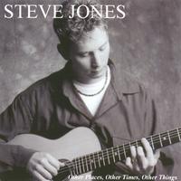 Steve Jones : Other Places, Other Times, Other Things