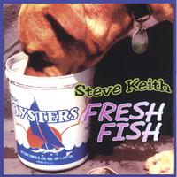 Steve Keith : Fresh Fish