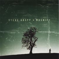 Steve Kropp : Magnify