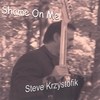 STEVE KRZYSTOFIK: Shame On Me