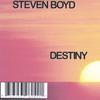 STEVEN BOYD: Destiny