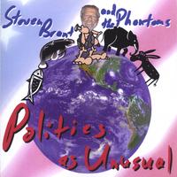 STEVEN BRANT AND THE PHANTOMS: Politics as Unusual