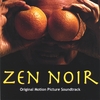 STEVEN CHESNE: Zen Noir: Original Motion Picture Soundtrack