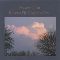Steven Clint : Ravens Fly Coyote's Cry