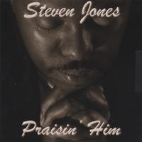 Steven Jones : Praisin Him