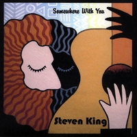 Steven King : Somewhere With You
