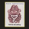 STEVE LATOURRETTE: Tell Me Something
