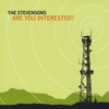 The Stevensons: Are You Interested?