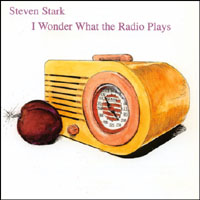 Steven Stark : I Wonder What The Radio Plays