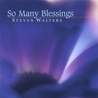 Steven Walters : So Many Blessings
