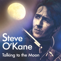 STEVE O'KANE: Talking To The Moon