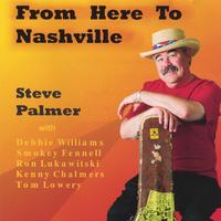 Steve Palmer : From Here To Nashville