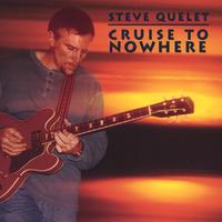 STEVE QUELET: Cruise To Nowhere