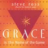 STEVE ROSS: Grace is the Name of the Game