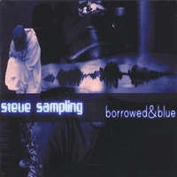 STEVE SAMPLING: Borrowed & Blue