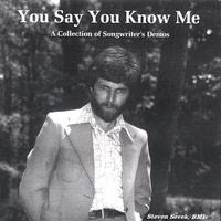 Steve Sevek : You Say You Know Me
