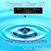 Steve Skudler: Crystal Clear III (with The Triad Wave)