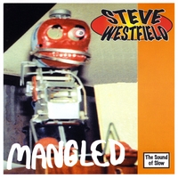 Steve Westfield : Mangled