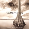 STEVE WILLIAMS BAND: Sometimes