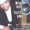 STEVIE HARRIS: Black Will Not Hurt You