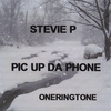 STEVIE P: Pic Up Da Phone