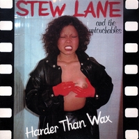 STEW LANE AND THE UNTOUCHABLES: Harder Than Wax