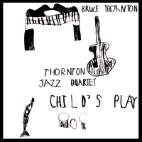 THORNTON JAZZ QUARTET: Child's Play