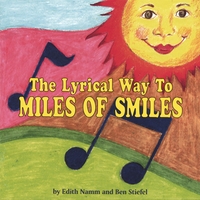 Ben Stiefel : The Lyrical Way to Miles of Smiles from SHARE-A-SMILE-Ambassadors Producer: Edith Namm    Artist:  Ben Stiefel