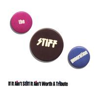 Various : The Stiff Generation: If It Ain't Still It Ain't Worth A Tribute