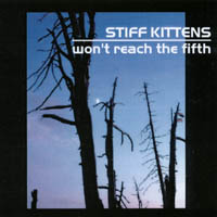 Stiff Kittens Uk : Won't Reach The Fifth