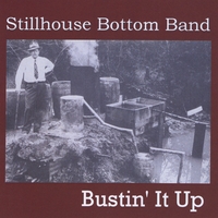STILLHOUSE BOTTOM BAND: Bustin' It Up