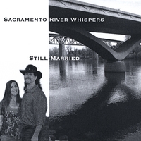 Still Married : Sacramento River Whispers