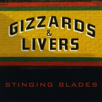 STINGING BLADES: Gizzards & Livers