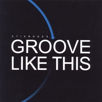 Stix Bones : Groove Like This