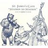 ST. JAMES'S GATE: Station to Station