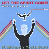 ST MICHAEL'S YOUTH BAND: Let The Spirit Come !