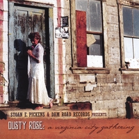 STOAN E PICKENS & DAM ROAD RECORDS: Dusty Rose - A Virginia City Gathering