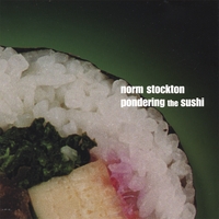 Norm Stockton : Pondering the Sushi