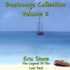 ERIC STONE: Boatsongs #2/The Legend Of The Lost Soul