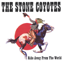 The Stone Coyotes : Ride Away From The World