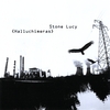 STONE LUCY: Halluchimeras