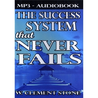 W. Clement Stone (Author), Jason Mccoy (Narrator) : The Success System That Never Fails: the Science of Success Principles [Mp3]