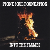 Stone Soul Foundation : Into The Flames