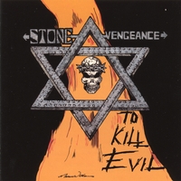Stone Vengeance : To Kill Evil