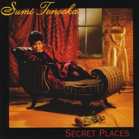 Sumi Tonooka : Secret Places