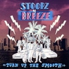 STOOPZ N BREEZE: ''Turn Up the Smooth''