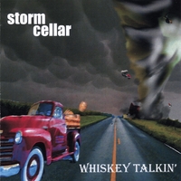 Stormcellar : Whiskey Talkin'