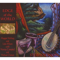 Storm Session--Maggie McKaig and Luke Wilson, with Murray Campbell and Michael Zisman : Edge of the World